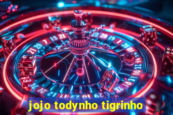 jojo todynho tigrinho